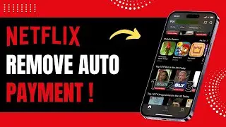 How to Remove Netflix Auto Payment !
