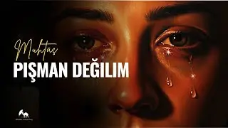 🎙️ PİŞMAN DEĞİLİM &ndash; Muhta&ccedil;