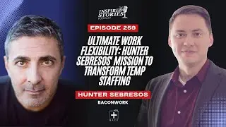 Ultimate Work Flexibility: Hunter Sebresos' Mission to Transform Temp Staffing