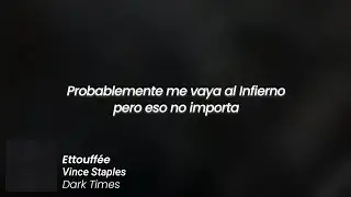 Vince Staples - Ettouffée (Sub español)