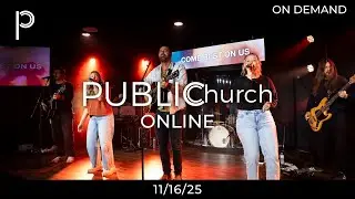 Public Church Online (11.16.25)