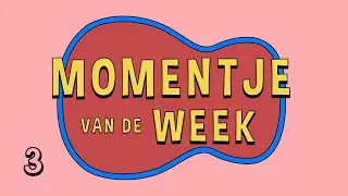 Momentje van de week 3