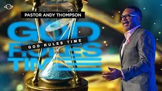 Pastor Andy Thompson | God Rules Time: The God Time Rules | 10.26.25