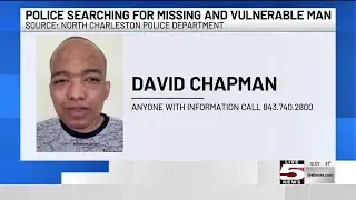 VIDEO: North Charleston Police Department searching for missing, vulnerable man