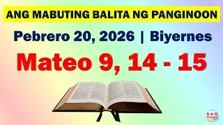 Ang Mabuting Balita ng Panginoon | Pebrero 20, 2026 | Mateo 9, 14-15 #D&WChannel