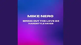 Bring out the Love 2.0 (Hardstyle Mix)