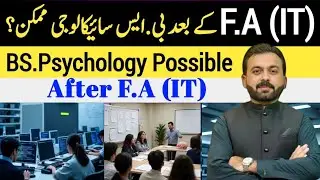 Kya FA IT k baad BS Psychology kar sakty hain? | Eligibility & Scope in Pakistan