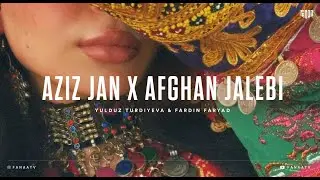 Yulduz Turdiyeva & Fardin Faryad - Aziz Jan X Afghan Jalebi l New Afghan Song Remix l FanaaTV