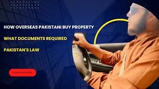 How Overseas Pakistanis Can Buy Property in Pakistan | Legal Process & Required Documents
