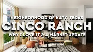 Cinco Ranch Market Update & Why I Love Cinco Ranch | Katy, TX Neighborhood