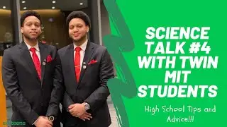 Science Talk #4- High school tips and advice from TWIN MIT Biological Engineering Students