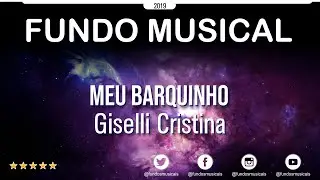 Fundo Musical | Meu Barquinho - Giselli Cristina | Teclado cover