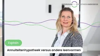 Annu&iuml;teitenhypotheek versus andere leenvormen l Mevrouw de Hypotheekadviseur