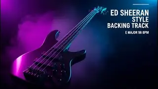 Ed Sheeran Style Backing Track E Major 96BPM | Beginner Guitar Practice