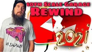 10th Scale Garage REWIND. The BEST videos of 2021