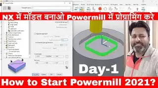 Autodesk Powermill 2021 tutorial for beginners Day 1 | How to Start Powermill Programming