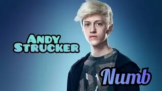 Andy Strucker || Numb
