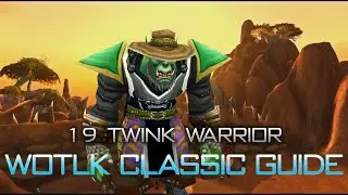 WotLK Classic - 19 Twink Warrior Gear Guide (IN DEPTH)