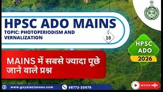 Haryana HPSC ADO Mains 2026 | Lec 18 | Photoperiodism & Vernalization in Field Crops