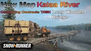 New Map Kalaa River Completing Contracts Long Wooden Bridge In SnowRunner Season 9 @TIKUS19