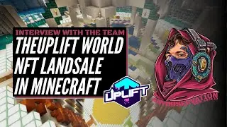 TheUplift Minecraft World! | NFT Land | Interview with the team