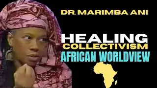 Dr. Marimba Ani Lecture &ndash; Healing, Collectivism & the African Worldview check1