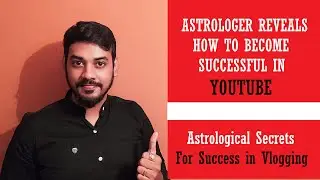 Astrologer Reveals Who Can Become Successful in YouTube