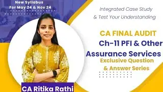 CA Final Audit Chapter 11 PFI & Other Assurance Services | Case Study & TYU Question |