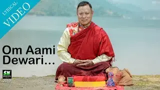 Dharma Lama Gurung | Om Aami Dewari ॐ अमि देब ह्री  Buddha Bhajan  I Lyrical Video