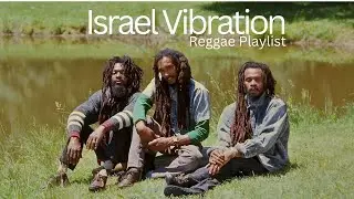 ISRAEL VIBRATION | Reggae ft Lascelle Wiss Bulgin, Albert Apple Gabriel Craig & Cecil Skelly Spence