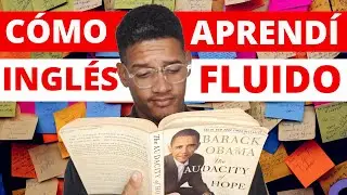 CÓMO APRENDÍ INGLÉS FLUIDAMENTE YO SÓLO
