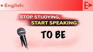 Stop Studying English. Start Speaking. | “To Be” – 100 Sentences
