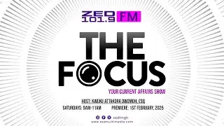THE  FOCUS || GHANA 2026: GOVERNANCE QUALITY AND ECONOMIC PROGRESS ||  17/01/26