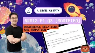 [Recurrence Relations and Summation] N2012 P1 Q3 [Modified] - H2 Math Tuition @ Tim Gan Math