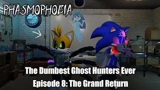 [Phasmophobia] The Dumbest Ghost Hunters Ever | Ep. 8: The Grand Return