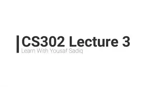 CS302 lectures 3 | CS302 virtual university short lecture 3 | CS302 short lectures 3 | yousaf Sadiq