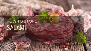 How to Store Salami?