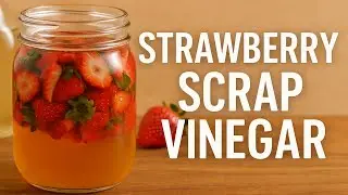 How to Make Strawberry Scrap Vinegar | Waste Nothing, Homestead Everything