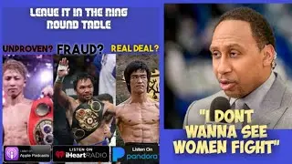 Round Table XVI: Stephen A. Smith on Women fighting, Was Bruce Lee legit?, The 140 Pound division