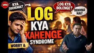 Log Kya Kahenge Syndrome | Middle Class Must Watch.