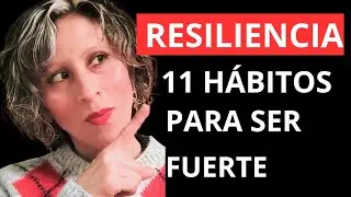 LA RESILIENCIA 11 hábitos para ser fuerte emocionalmente y convertirte en una persona fuerte 