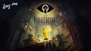 Little Nightmares - Day 1 [October 2023]