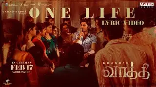 #Vaathi - One Life Lyric Video | Dhanush, Samyuktha | GV Prakash Kumar | Venky Atluri|Arivu|Stephen