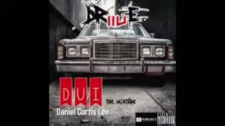 Daniel Curtis Lee - Interlude 2 - DUI Mixtape