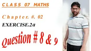 7th class math solution || Mathematics of Class 7 countdown Chapter 2, Exercise 2a (Q.#8 & Q.# 9)