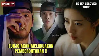 To My Beloved Thief Episode 12 Preview & Spoiler | Eunjo Akan Melakuakan Pemberontakan 