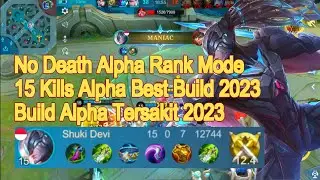 Alpha Best Build 2023 MANIAC!! Alpha No Death 15 Kills Rank Mode ~ alpha build and emblem 2023