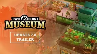 Two Point Museum | Update 7.0 Trailer