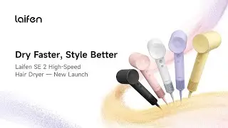 Meet the Laifen SE 2 High-Speed Hair Dryer: Dry Faster, Style Better