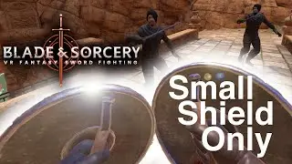 Blade and Sorcery - Small Shield Only [60FPS]